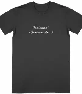 T-shirt Unisexe Bio - Vincent - "Je m'excuse ! " - Version Courte