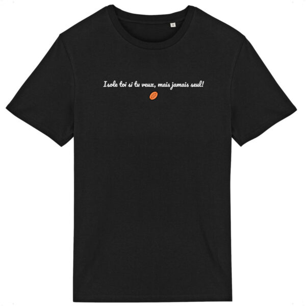 T-shirt unisexe léger | "Isole toi si tu veux"