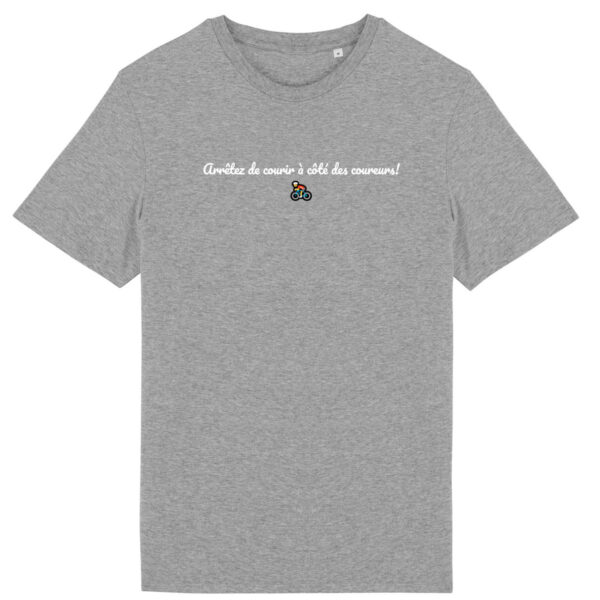 T-shirt Unisexe léger - Bio | "Arrêtez de courir à côté des coureurs!"