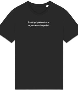T-shirt Unisexe épais - Bio | Je crois qu'après avoir vu ça...