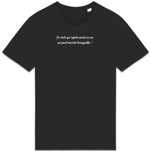 T-shirt Unisexe épais - Bio | Je crois qu'après avoir vu ça...